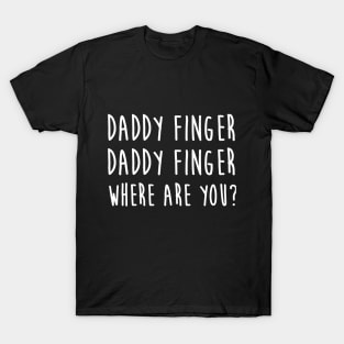 Daddy Finger Where Are You Father's Day Gift T-Shirt